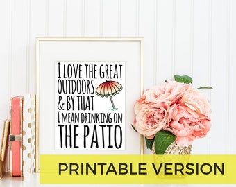 Impresión de arte divertido imprimible para el hogar o el patio / Descarga digital instantánea / Regalo humorístico de inauguración de la casa para amigos que no están al aire libre