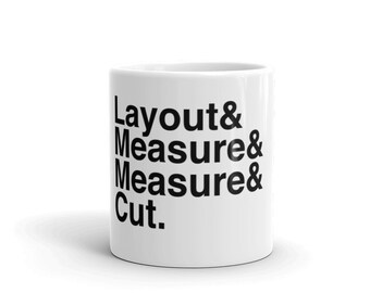 Measure Twice - Mug