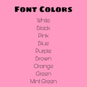 May include: A list of font colors in black text on a pink background. The colors listed are: White, Black, Pink, Blue, Purple, Brown, Orange, Green, Mint Green.