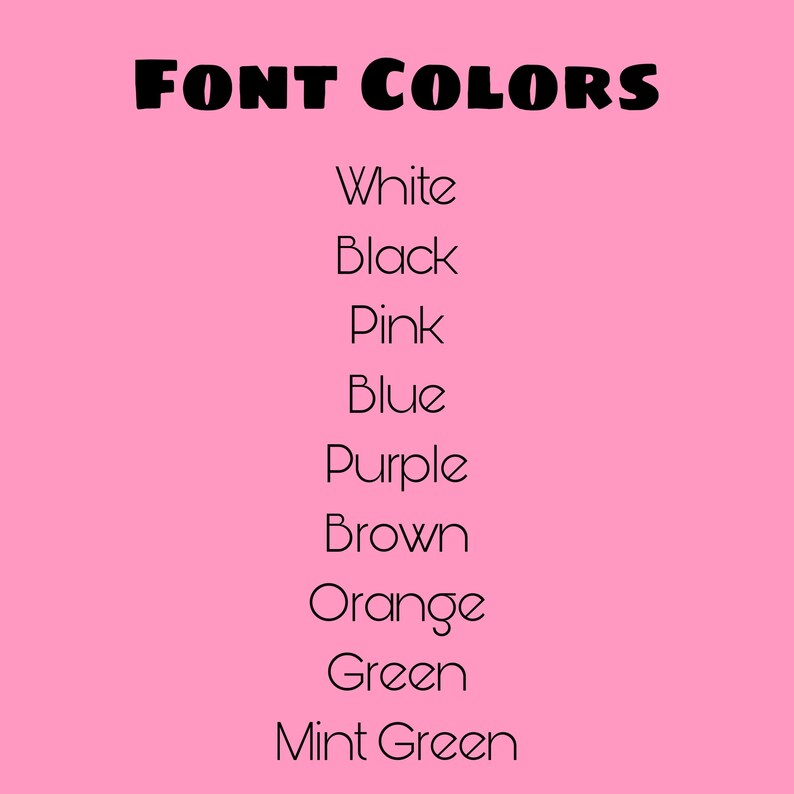 May include: A list of font colors in black text on a pink background. The colors listed are: White, Black, Pink, Blue, Purple, Brown, Orange, Green, Mint Green.