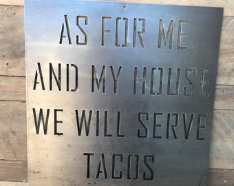 As For Me and My House We Will Serve Tacos Metal Sign