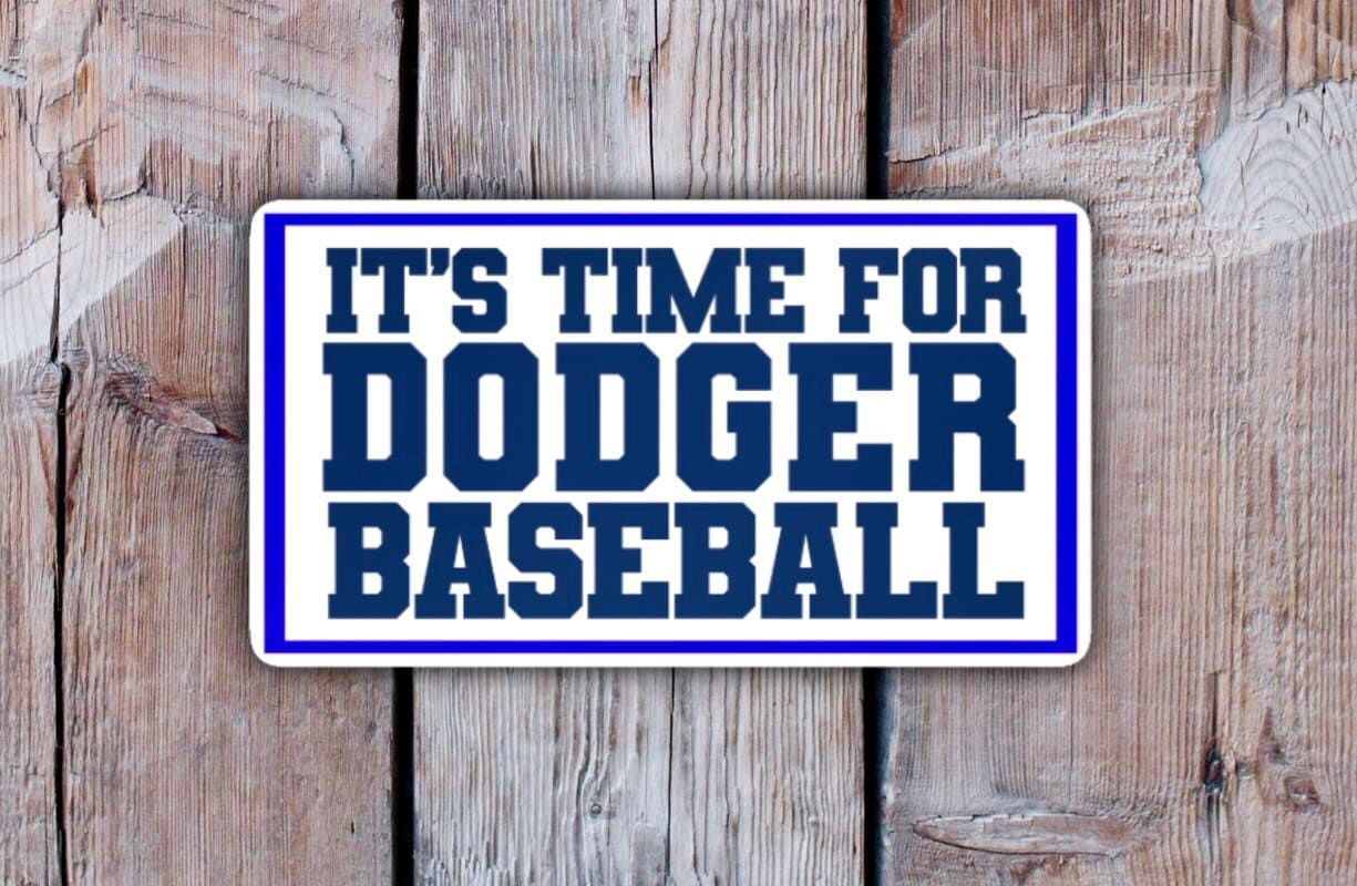 LA DODGERS/ Its Time for Dodger Baseball/ Waterproof Die-cut 