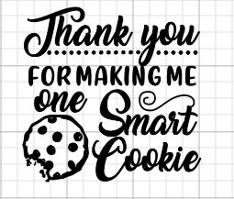 Download Thank you for making me one smart cookie SVG | Etsy