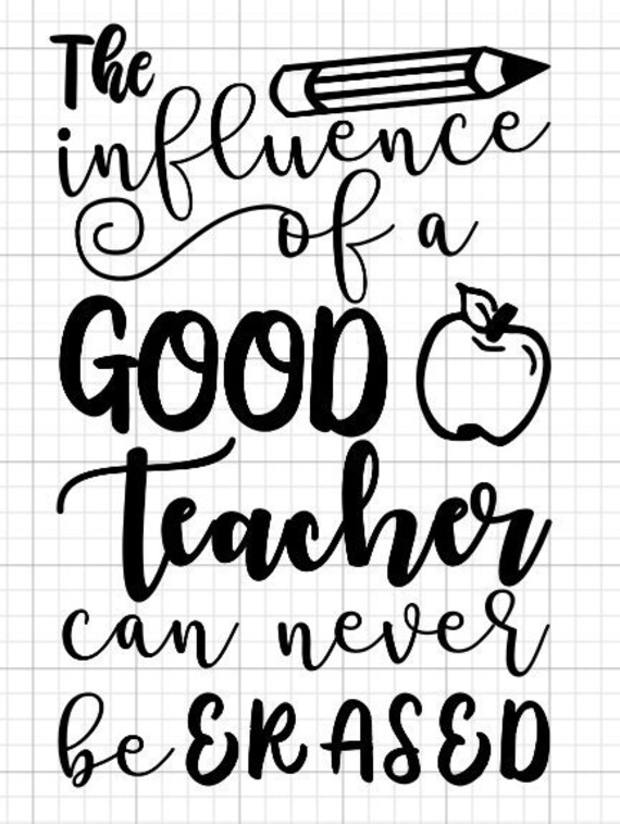 Influence Of A Good Teacher Svg Etsy