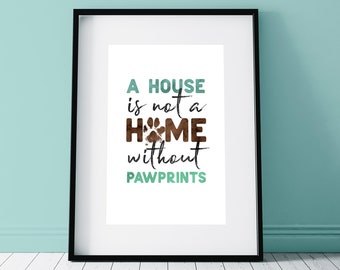 Pawprints Inspirational Quote Print Watercolor Pet Motivational Dog Wall Art Cat Home Decor Digital Download Printable House Is Not a Home