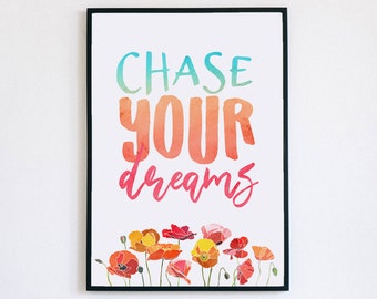 Floral Inspirational Quote Print Poppies Watercolor Flowers Motivational Wall Art Home Decor Digital Download Printable Chase Your Dreams