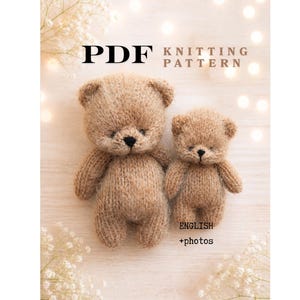 May include: Two knitted teddy bears in shades of brown, one large and one small, are displayed on a light wooden surface. The bears are the focus, with the text "PDF Knitting Pattern" and "English + photos" visible.