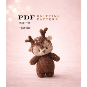 May include: A knitted deer toy with brown and white details, including antlers and spots. The image also includes text that reads "PDF Knitting Pattern English +photos."