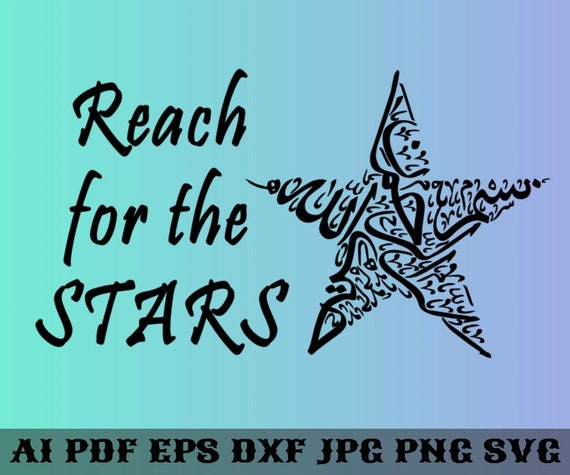 Reach For The Stars Svg Motivational Quotes Svg Reach For The Stars Quotes Reach For The Stars Silhoutte Printable Digital File