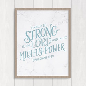 Be strong in the Lord and in his mighty power | Ephesians 6:10 NIV | Handlettered Bible Verse Wall Art Printable | Christian Bible Quote