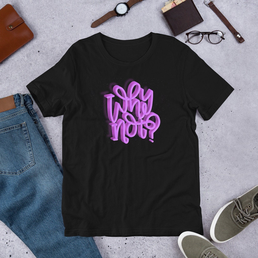 Why not Short-Sleeve Unisex T-Shirt Inspirational Tshirt | Etsy
