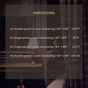 Puede incluir: Una cortina de cuadros con una lista de variantes: (1) panel doble | oscurecedor | 127 cm x 213 cm 187.77, (2) panel simple | oscurecedor | 127 cm x 213 cm 97.77, (3) panel simple | oscurecedor | 127 cm x 244 cm 117.77, (4) panel doble | oscurecedor | 127 cm x 244 cm 224.44.