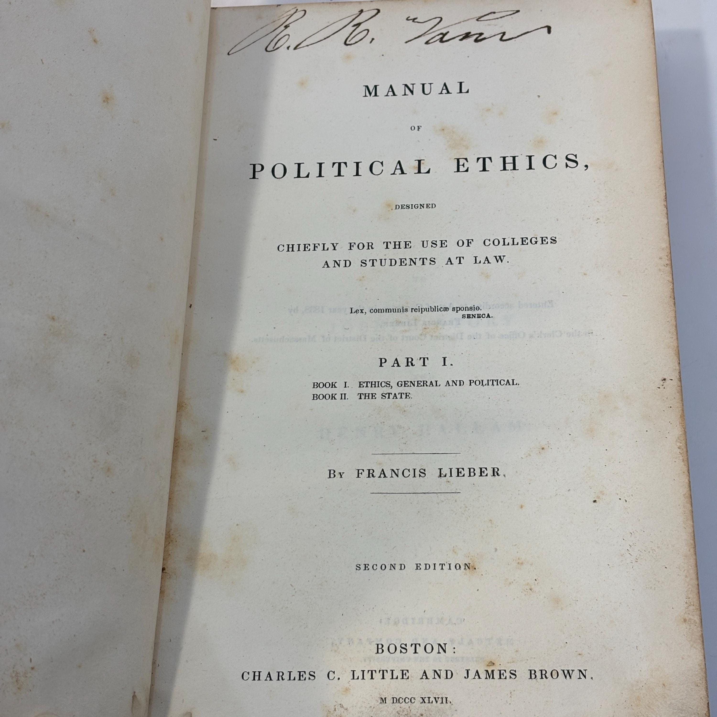 Manual of Political Ethics, designed Chiefly For The Use of Colleges and Students at Law. Part I. Book I. Ethics, General and Political. Book II. The State. Second Printing. — photograph 2.