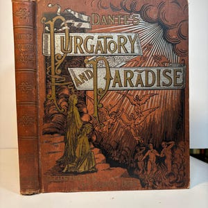 Purgatory and Paradise Translated from The Original Of Dante Alighieri, and Illustrated by Gustave Doré Altemus&#39; Edition
