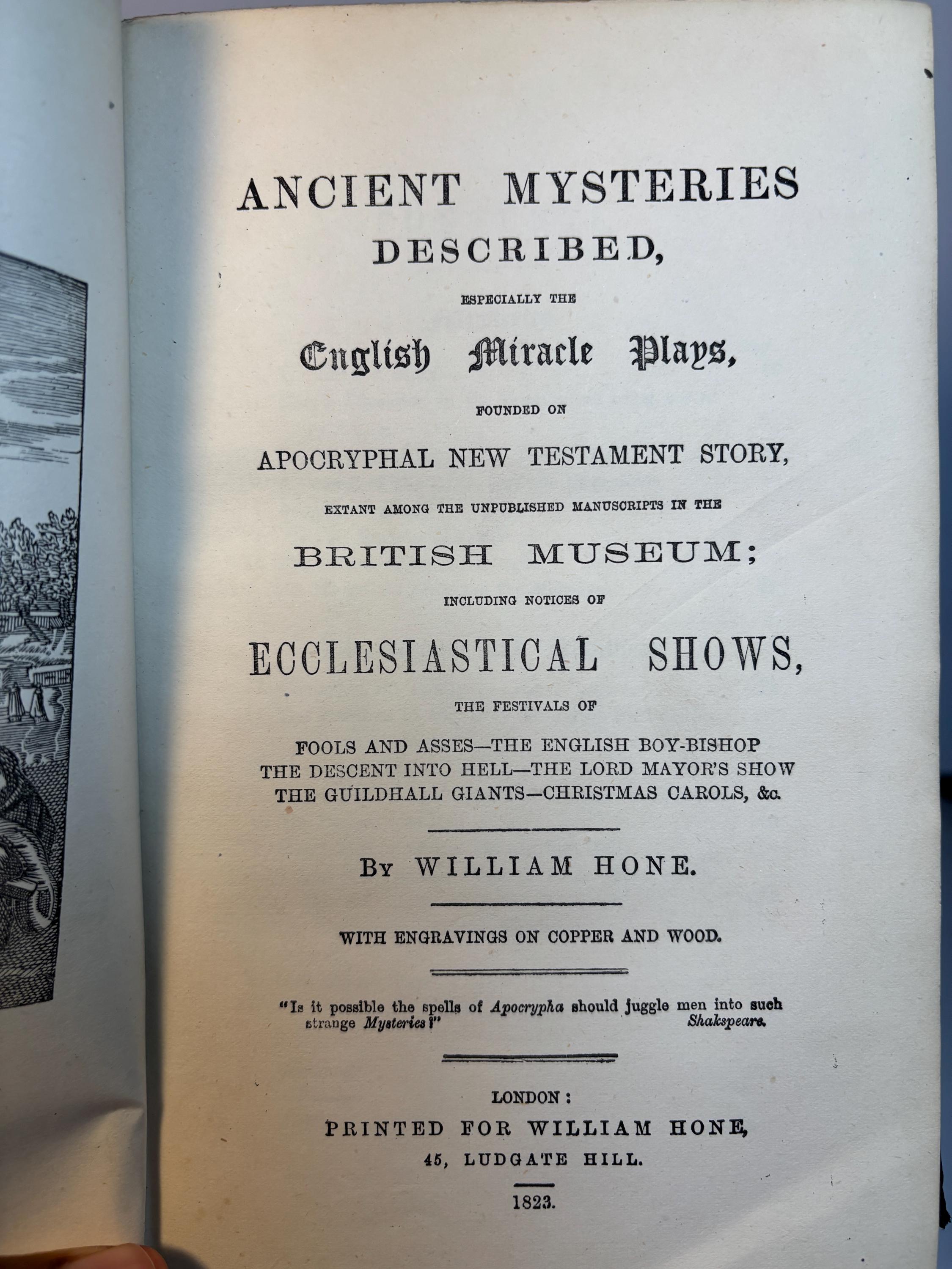 Ancient Mysteries Described, Especially the English Miracle Plays, Founded on Apocyphal New Testament Story, Extant Among the Unpublished Manuscripts in the British Museum; Including Notices of Ecclesiastical Shows, The Festivals of Fools and Asses- The English Boy Bishop- The Descent Into Hell- The Lord Mayor's Show- The Guildhall Giants- Christmas Carols, &c. With Engravings on Copper and Wood. — photograph 3.