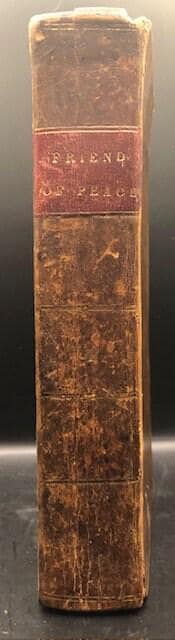 The Friend of Peace, 1-12. + Solemn Review of the Custom of War; showing that was is the effect of Popular Delusion and Proposing a Remedy, 5th edition Cambridge; Hilliard and Metcalf, 1816. + National Dangers, and Means of Escape. + Sixth Annual Report of the Massachusetts Peace Society. — photograph 3.
