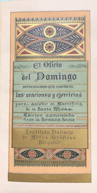 El Oficio del Domingo Devocionario Que Contiene las oraciones y ejercicios para asistir al Sarrificio de la Santa Misa. Edicion aumentada con la Semana Santa. Translated from Spanish: The Office of Sunday Devotional That Contains the prayers and exercises to assist in the Sacrifice of the Holy Mass. Enlarged edition with Holy Week — photograph 3.