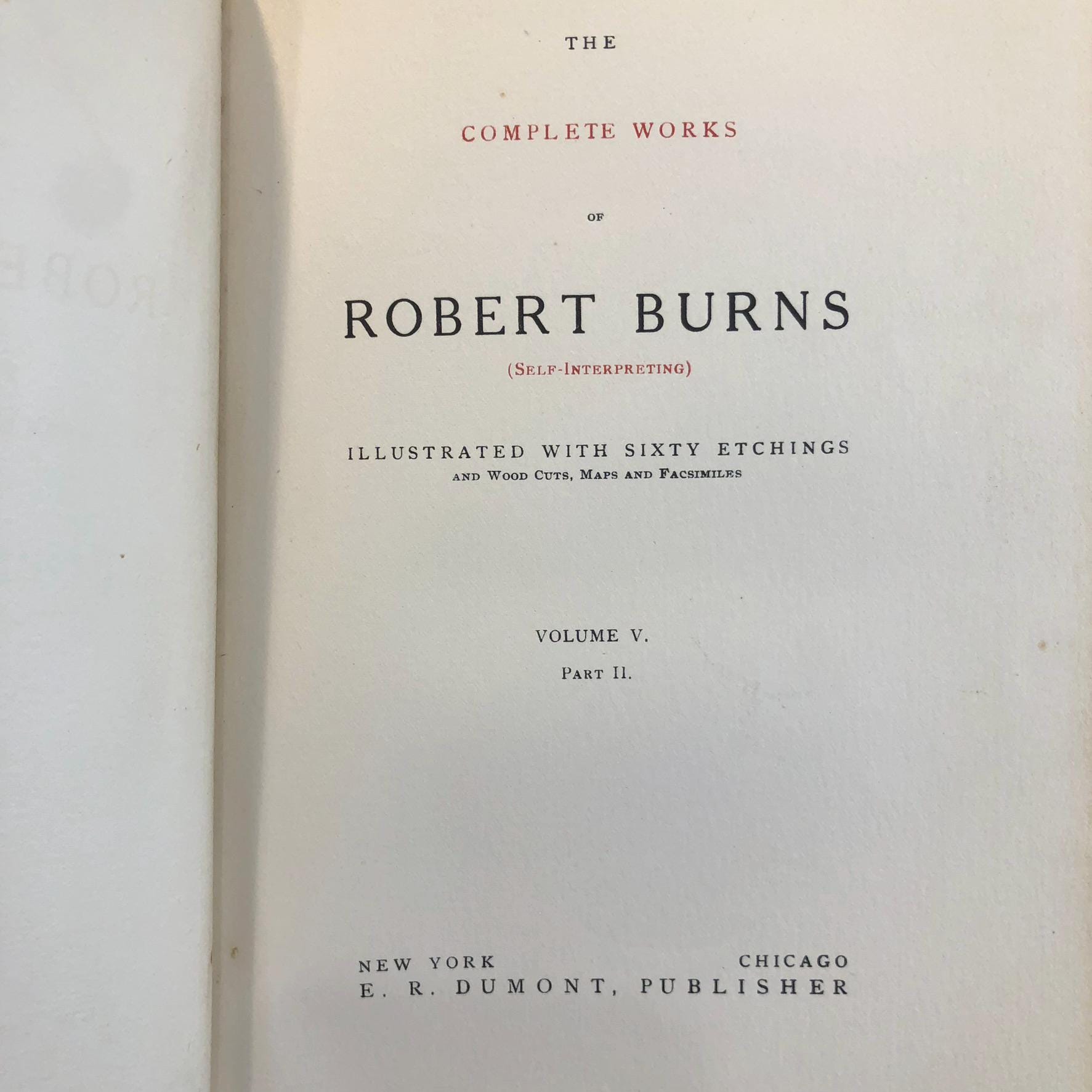 Complete Works of Robert Burns Self-Interpreting) Illustrated with Sixty Etchings and Wood Cuts, Maps and Facsimiles — photograph 3.