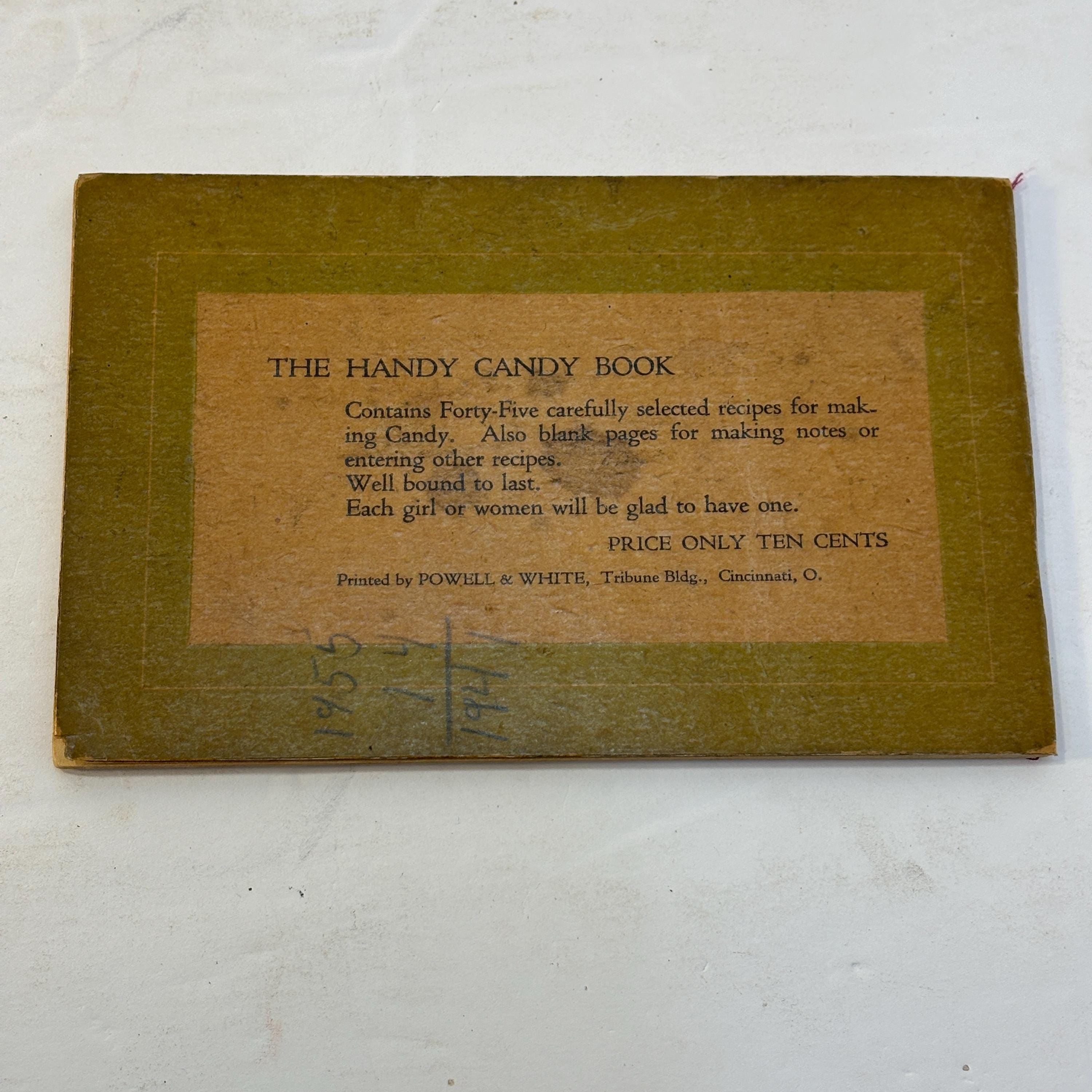 The Handy Candy Book. Recipes and Notes. Second Edition. A selection of candy recipes made by a young lady who has had considerable experience and pleasant success in the delightful art of making candies. Price Ten Cents. — photograph 6.