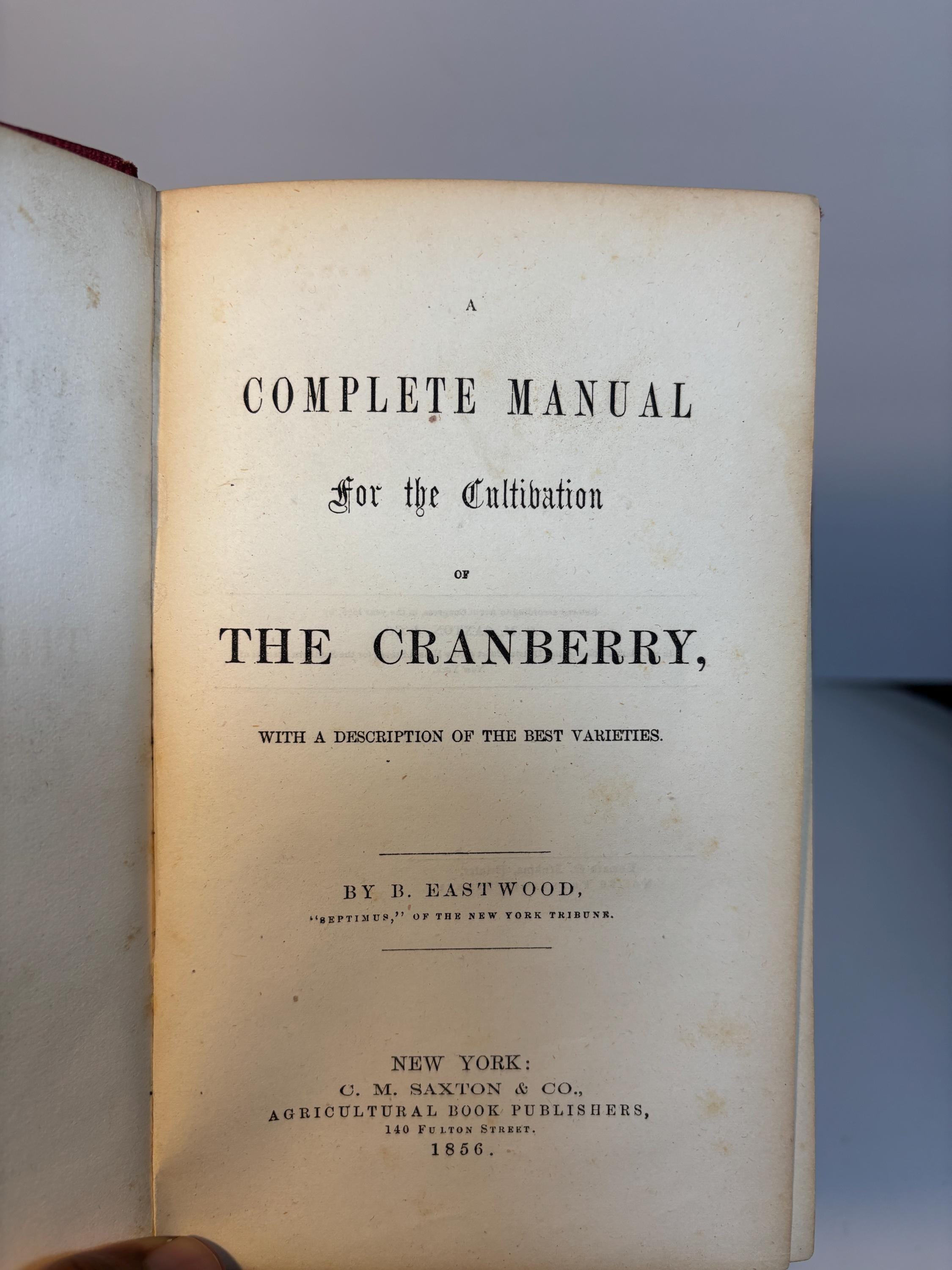 A Complete Manual for The Cultivation of The Cranberry, With a Description of The Best Varieties. First Edition. — photograph 3.
