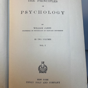 The Principles of Psychology In Two Volumes. American Science Series - Advanced Course, first edition by William James.
