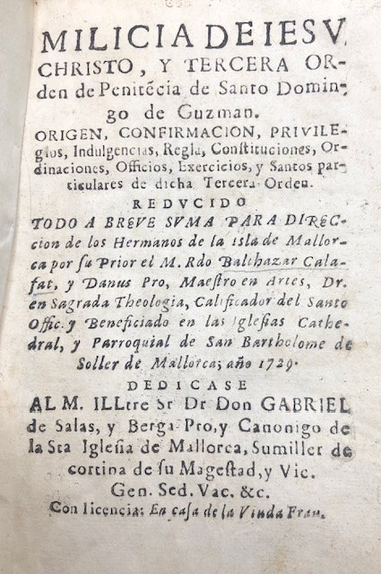 Milicia De Jesu Christo, Y Tercera Orden de Penitecia de Santo Domingo de Guzman. Origen, Confirmacion, Privilegios, Indulgencias, Regla, Constituciones, Ordinaciones, Officios, Exercicios, y Santos Particulares de dicha Tercera Ordea. (Translated:Militia of Jesu Christo, and Third Order of Penance of Santo Domingo de Guzman. Origin, Confirmation, Privileges, Indulgences, Rule, Constitutions, Ordinations, Offices, Exercises, and Particular Saints of said Third Order) — photograph 3.