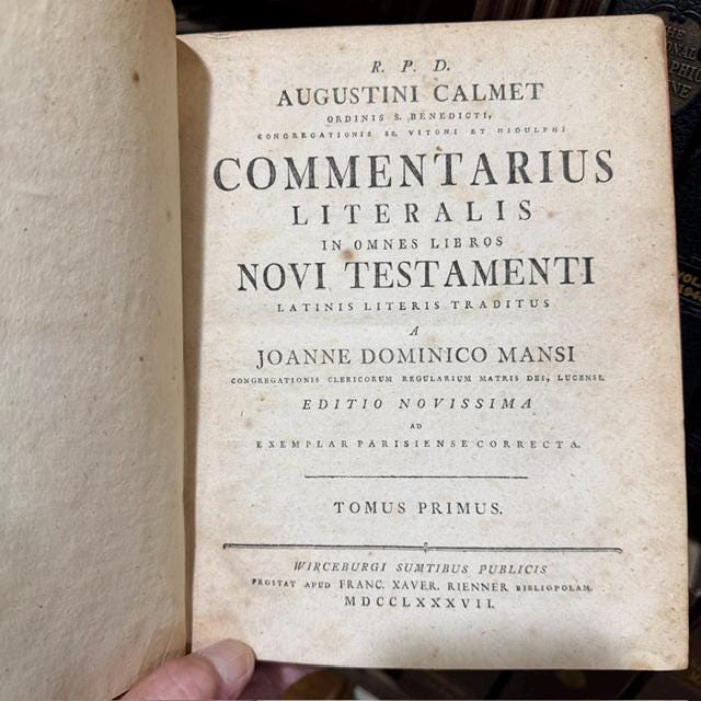 P. R. D. Augustini Calmet, Ordinis S. Benedicti, Congregationis SS. Vitoni et Hidulphi, Commentarius Literalis in Omnes Libros Veteris Testamenti, Latinis Literis Traditus a Joanne Dominico Mansi, Congregationis Clericorum Regularium Matris Dei, Lucensi. Editio Novissima ad Exemplar Parisiense Correcta. Translated: The Literal Commentary of the Reverend Father Dom Augustin Calmet, of the Order of Saint Benedict and the Congregation of Saints Vitonus and Hidulphus, on All the Books of the Old Testament, Rendered into Latin by Giovanni Domenico Mansi, of Lucca, of the Congregation of the Clerics Regular of the Mother of God. The Latest Edition, Corrected According to the Paris Edition. ***AND*** R. P. D. Augustini Calmet, Ordinis S. Benedicti, Congregationis SS. Vitoni et Hidulphi, Commentarius Literalis in Omnes Libros Novi Testamenti, Latinis Literis Traditus a Joanne Dominico Mansi, Congregationis Clericorum Regularium Matris Dei, Lucensi. Editio Novissima ad Exemplar Parisiense Correcta. Translated: The Literal Commentary of the Reverend Father Dom Augustin Calmet, of the Order of Saint Benedict and the Congregation of Saints Vitonus and Hidulphus, on All the Books of the New Testament, Rendered into Latin by Giovanni Domenico Mansi, of Lucca, of the Congregation of the Clerics Regular of the Mother of God. The Latest Edition, Corrected According to the Paris Edition. — photograph 6.