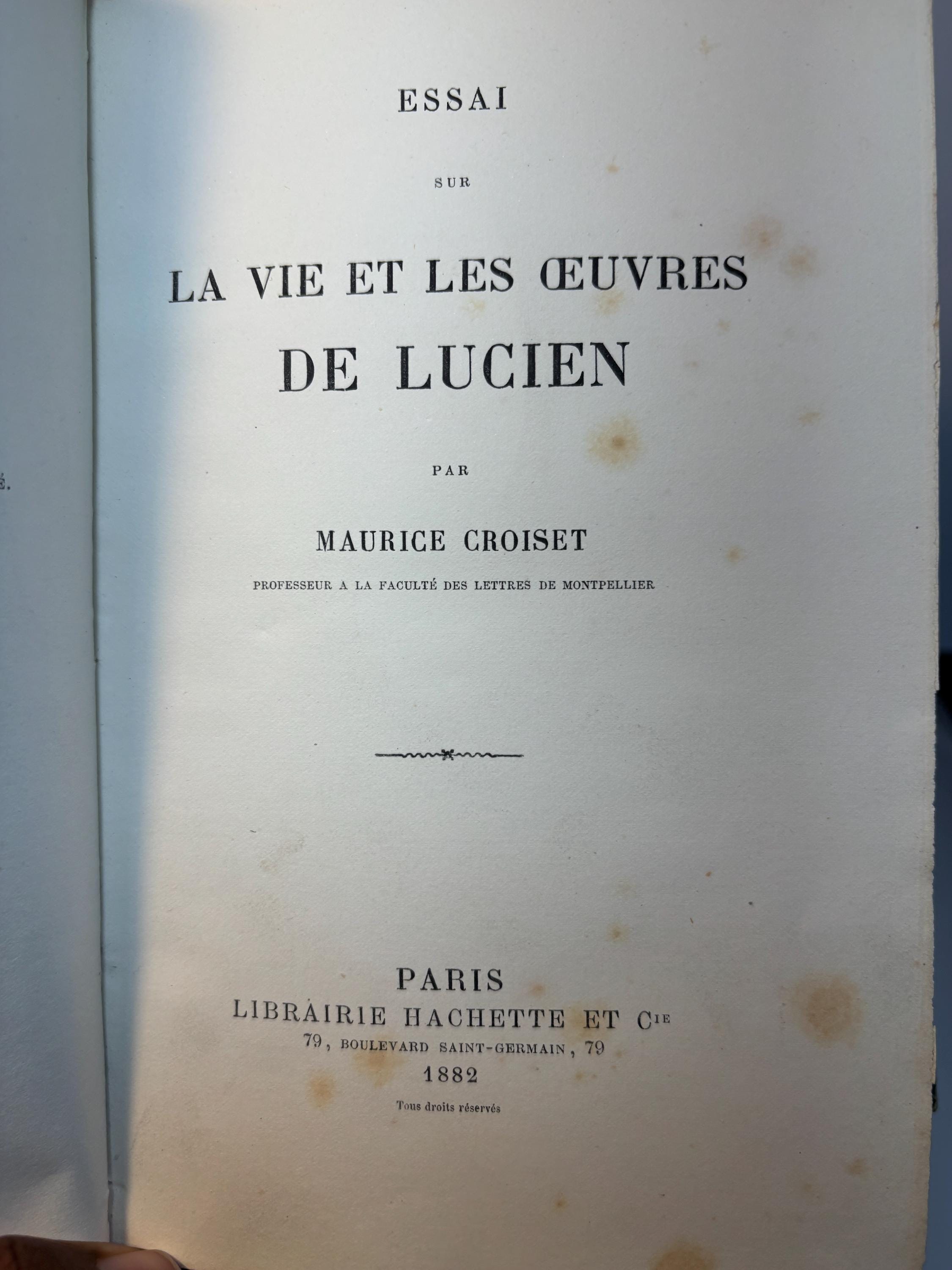 Essai sur La Vie et les Œuvres de Lucien par Maurice Croiset Professeur à la Faculté des Lettres de Montpellier. Translate: Essay on The Life and Works of Lucian by Maurice Croiset Professor at the Faculty of Letters of Montpellier — photograph 4.