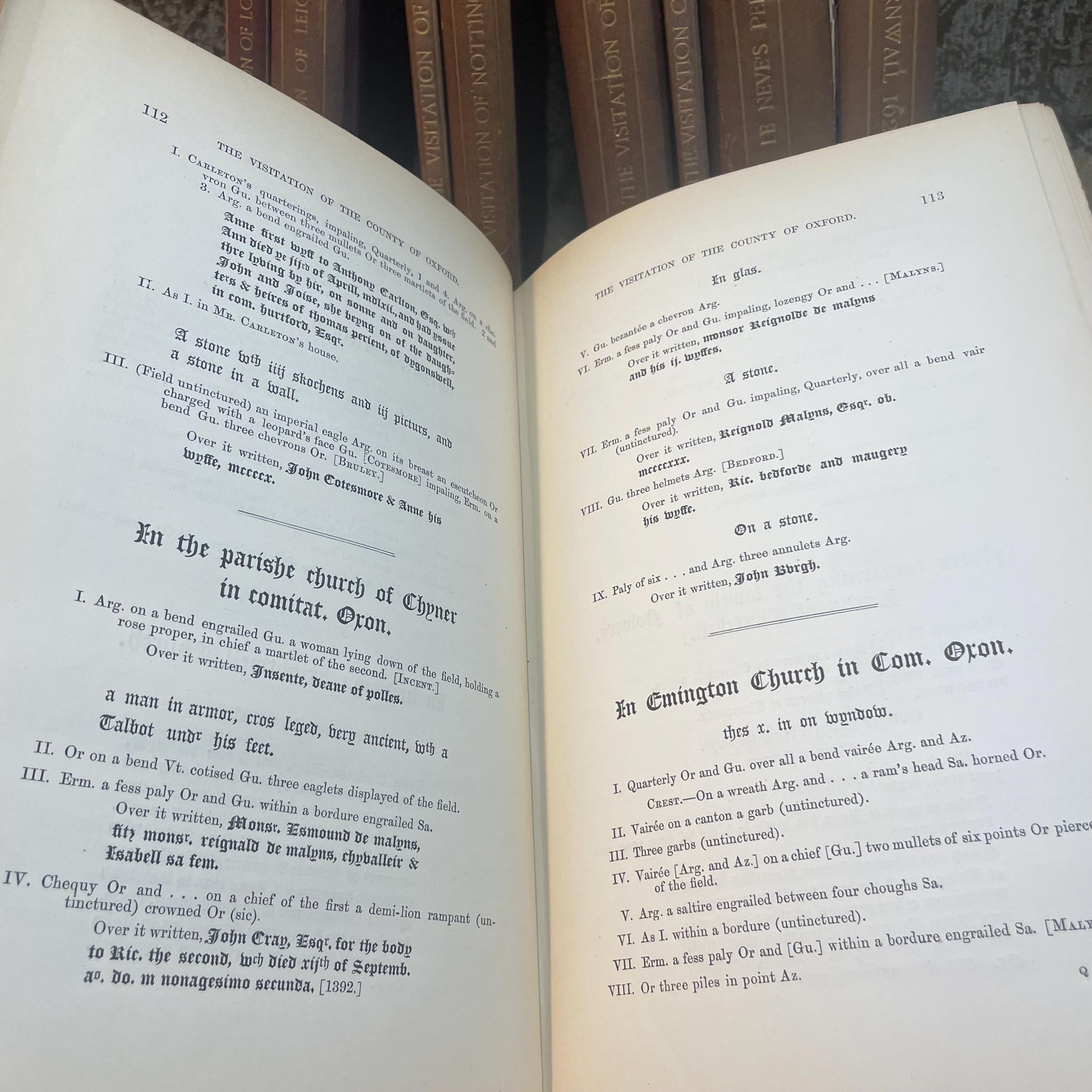 The Publications of The Harleian Society. Established A.D. 1869. Nine volumes comprising Vol.I.:The Visitation of London in the Year 1568. Taken by Robert Cooke…And Since Augmented Both With Descents and Arms. (London, 1869); Vol.II.: The Visitation of The Conty of Leicester In The Year 1619. Taken by William Camden.., Edited by John Fetherston. (London, 1870); Vol.III.:The Visitation of the County of Rutland In the Year 1618-19. Taken by William Camden... And Other Descents of Families Not in the Visitation. (London, 1870); Vol. IV.: The Visitations of The County of Nottingham In The Years 1569 and 1614, With Many other Descents of the Same County. Edited by George William Marshall, LL.M. (London, 1871); Vol. V.: The Visitations of The County of Oxford Taken in The Years 1566 by William Harvey, Clarencieux; 1574 by Richard Lee, Portcullis,.. and in 1634 by John Philpot, Somerset, and William Ryley, Bluemantle... Together with The Gatherings of Oxfordshire, Collected by Richard Lee in 1574. Edited and Annotated by William Henry Turner. (London, 1871); Vol. VI.: The Visitation of The County of Devon In The Year 1620. Edited by Frederic Thomas Colby (London, 1872); Vol.VII.: The Visitation of The County of Cumberland In The Year 1615. Taken by Richard St, George... Edited by John Fetherstone, F.S.A.(London, 1872); Vol. VIII.: Le Neve's Pedigrees of The Knights made By King Charles II., King James II., King William III. and Queen Mary, King William Alone, and Queen Anne. Edited by George w. Marshall, LL.D...(LOndon, 1873); Vol. IX.: The Visitation of the County of Cornwall, In The Year 1620. Edited by Lieut.-Colonel J.L. Vivian and Henry H. Drake, M.A., Ph.D....(London, 1874). Nine volumes total. — photograph 8.