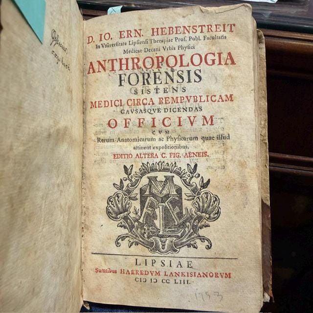 D. Io. Ern. Hebenstreit In Universitate Lipsensi Therapiae Prof. Publ. Facultatis Medicae Decani Vrbis Physici Anthropologia Forensis Sistens Medici Circa Rempublicam Causasque Dicendas Officivm Cum Rerum Anatomicarum ac Physicarum quae illud attinent expositionibus. Editio Altera C. Fig. Aeneis. Translated: Johann Ernst Hebenstreit, Public Professor of Therapeutics at the University of Leipzig, Dean of the Medical Faculty, and City Physician. Forensic Anthropology, Presenting The Duty of the Physician in Relation to the State And to Legal Cases, With Explanations of the Anatomical and Physical Matters That Pertain to It. Second Edition, With Copper Engravings. — photograph 3.