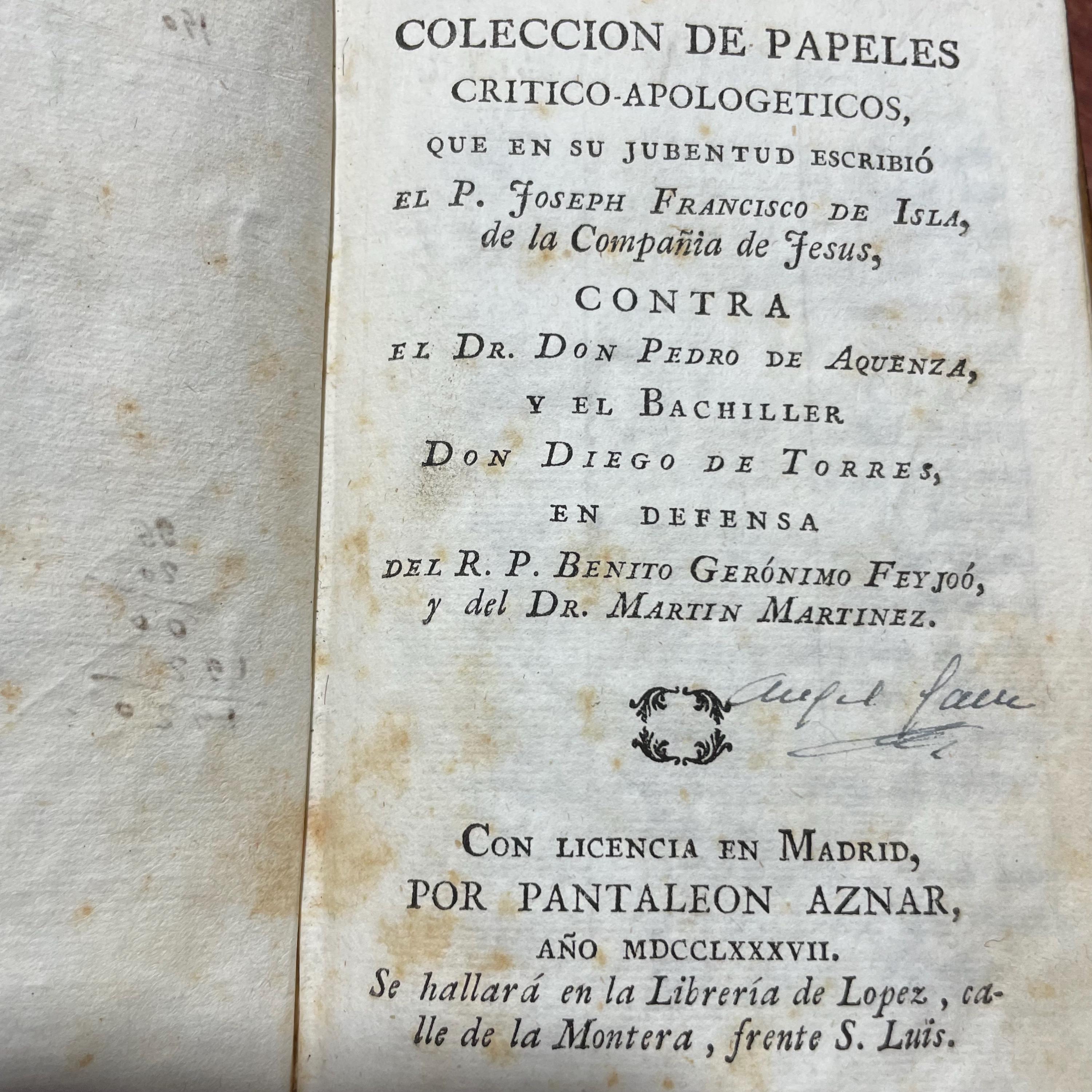 Coleccion De Papales Critico Apologeticos, Que En Su Jubentud Escribio El P. Joseph Francisco de Isla, De La Compania de Jesus, Contra El Dr. Don Pedro de Aquenza, Y El Bachiller Don Diego de Torres, En Defensa… Translated from Spanish: Collection of Critical-Apologetic Papers, Written in His Youth by Father Joseph Francisco de Isla, of the Society of Jesus, against Dr. Don Pedro de Aquenza, and Bachelor Don Diego de Torres, in Defense… — photograph 7.