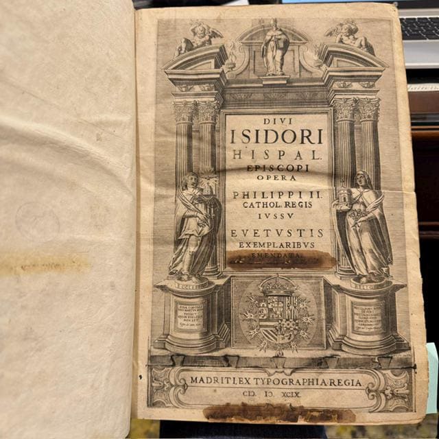 Divi Isidori Hispalensis Episcopi Opera, Philippi II Catholici Regis Iussu, e Vetustis Exemplaribus Emendata. Translated: The Works of Saint Isidore, Bishop of Seville, Corrected from Ancient Manuscripts by Order of Philip II, the Catholic King — photograph 2.