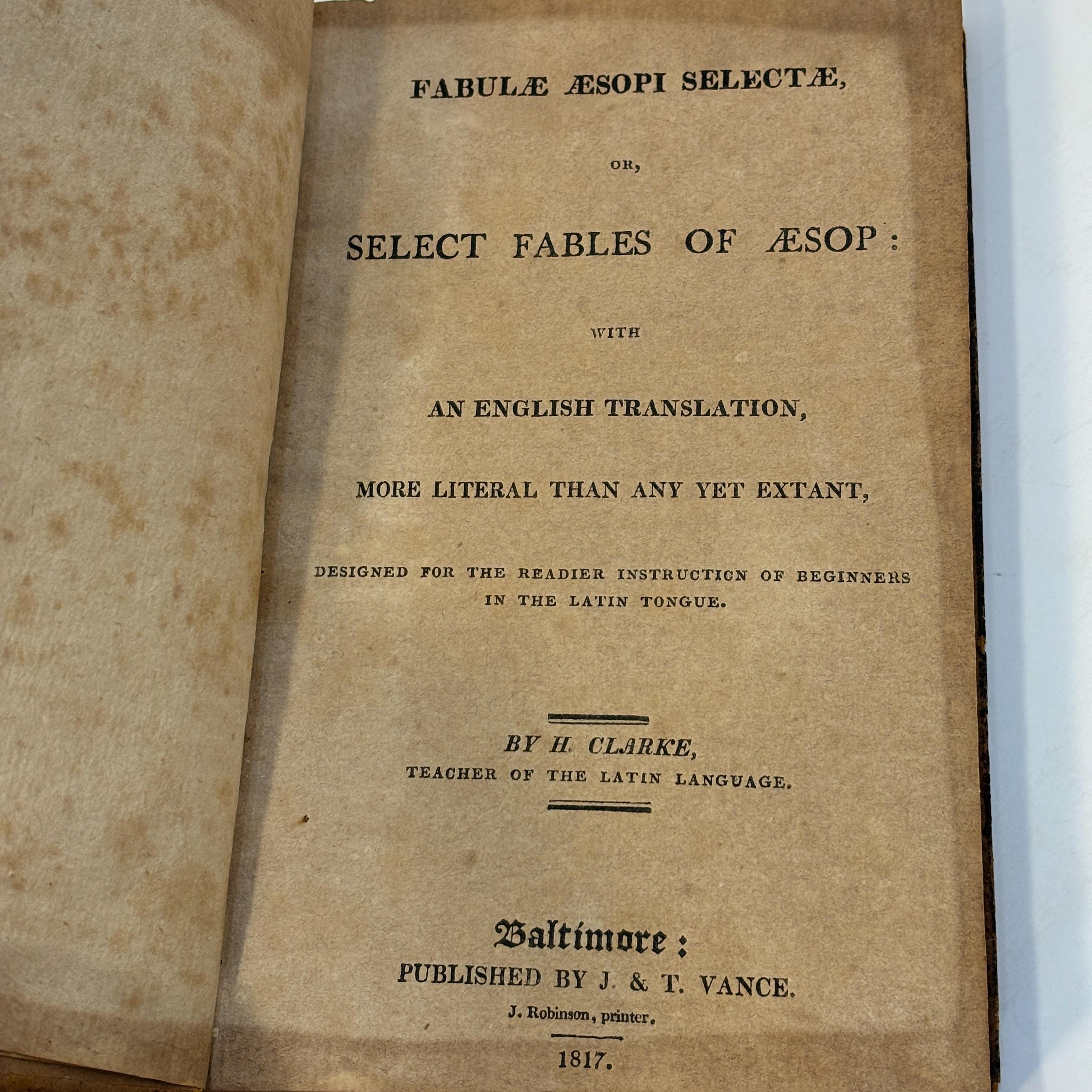 Fabulae Aesopi Selectae, or, Select Fables of Aesop: With an English Translation, More Literal Than Any Yet Extant, Designed for The Readier Instruction of Beginners in The Latin Tongue. — photograph 3.