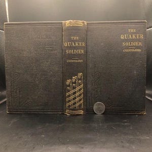 1866. Quaker soldier; or, the British in Philadelphia. A Romance of the Revolution