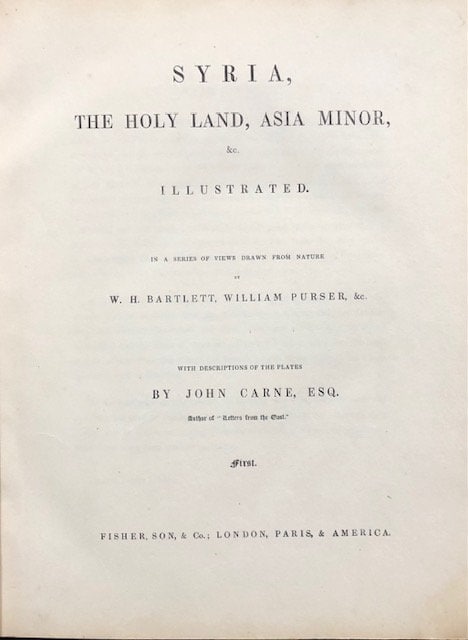 Syria, The Holy Land, Asia Minor, &c. Illustrated In a Series of Views Drawn From Nature. By W. H. Bartlett, William Purser, &c. With Descriptions of the Plates by John Carne, Esq. — photograph 3.