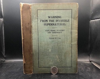 1913. Supernatural. Warning From the Invisible - Supernatural. Plot, Crime, Mystery and Conspiracy. Very Scarce Title. First Edition.