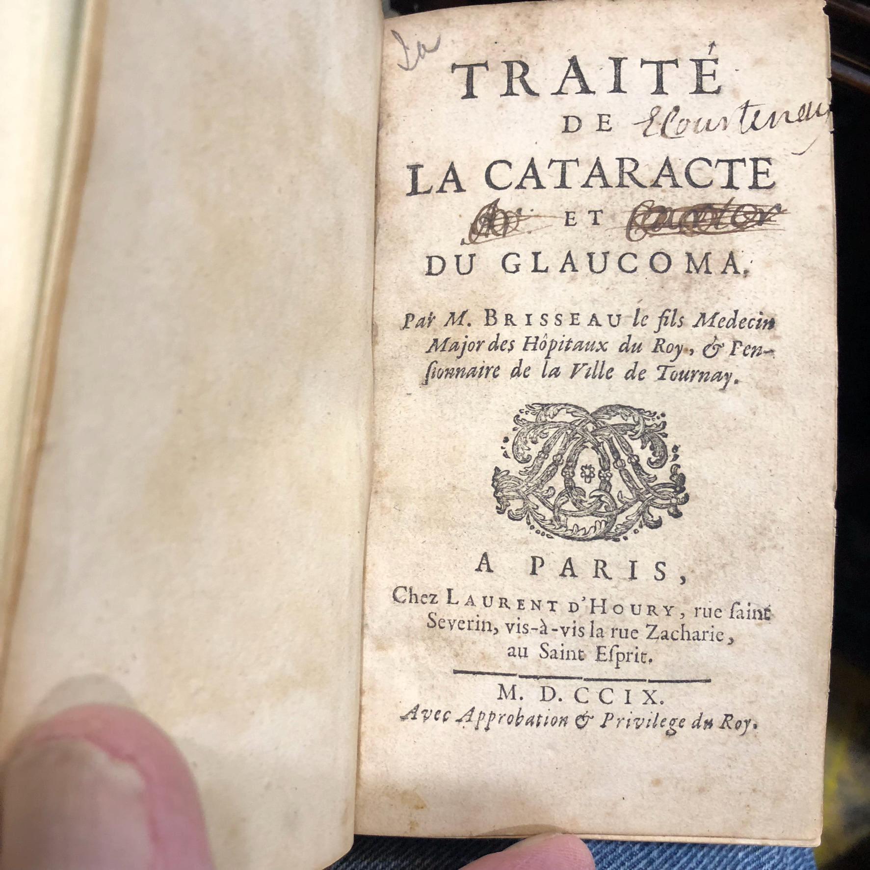 Traitè De La Cataracte Et Du Glaucoma. Par M. Brisseau le fils Medecin Major des Hôpitaux du Roy, & Pensionnaire de la Ville de Tournay. Translated: Treatise On the Cataract And Of Glaucoma. By Mr. Brisseau the son, Physician, Chief Physician of the King’s Hospitals, and Pensioner of the City of Tournai. French Language, First Edition. — photograph 3.