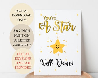 May include: A printable 5x7 inch card with a gold star and the text "You're A Star Well Done!" on a white background with gold stars.