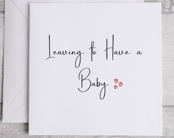 Maternity Leave Card, Leaving to Have a Baby, Gender Neutral