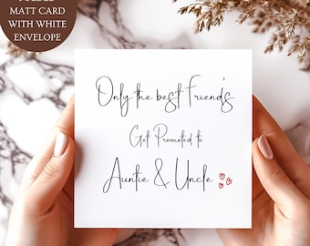 Only The Best Friends Get Promoted To Auntie and Uncle Card. Congratulations