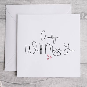 Goodbye We Will Miss You Card. Sorry You Are Leaving Card. Farewell Card. Leaving Card.