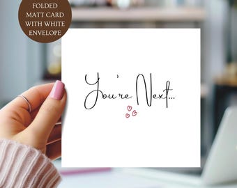 You’re Next Wedding Card for Future Bride & Groom | Funny Wedding Guest Card | Leave-Behind Wedding Table Card for Newly Engaged Friends