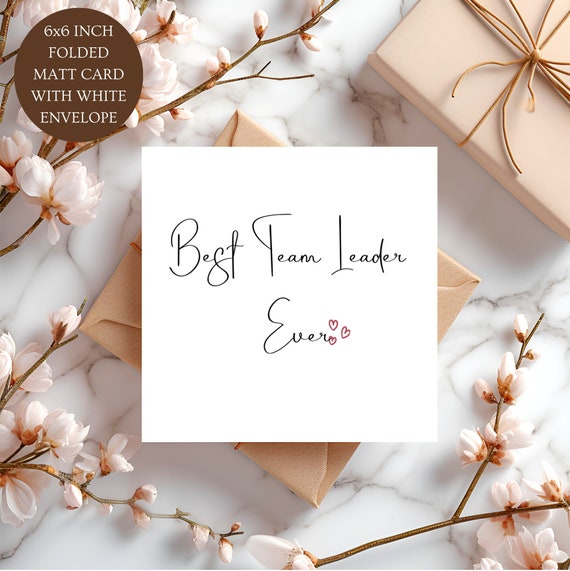 Best Team Leader Ever Card. Appreciation Card For The Team Leader. Appreciation Team Leader Card.  6 x 6 Inch Card.