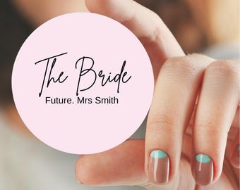 The Bride Future Mrs Personalised BADGE Pin. Size 3 INCHES