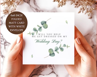 Eucalyptus Wedding Day Card: Will You Help Me Get Dressed