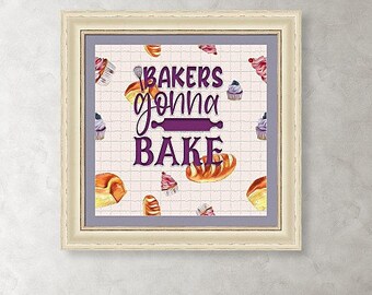 Bakers Gonna Bake Quote Wall Art, Kitchen Printable Art, Foodie Downloadable Artwork