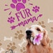 Fur Mama Printable Wall Art, Dog Mom Wall Art, Cute Animal Printable - Etsy