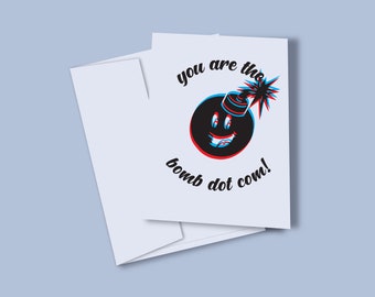 A2 Folded "You are the Bomb Dot Com" Funny Single 3D Greeting Card