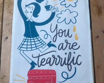 tea towel "you are tearrific" 100% Handmade in London