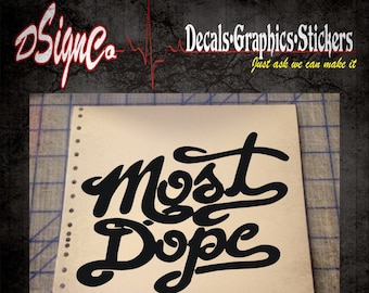 Most Dope Vinyl Decal Sticker